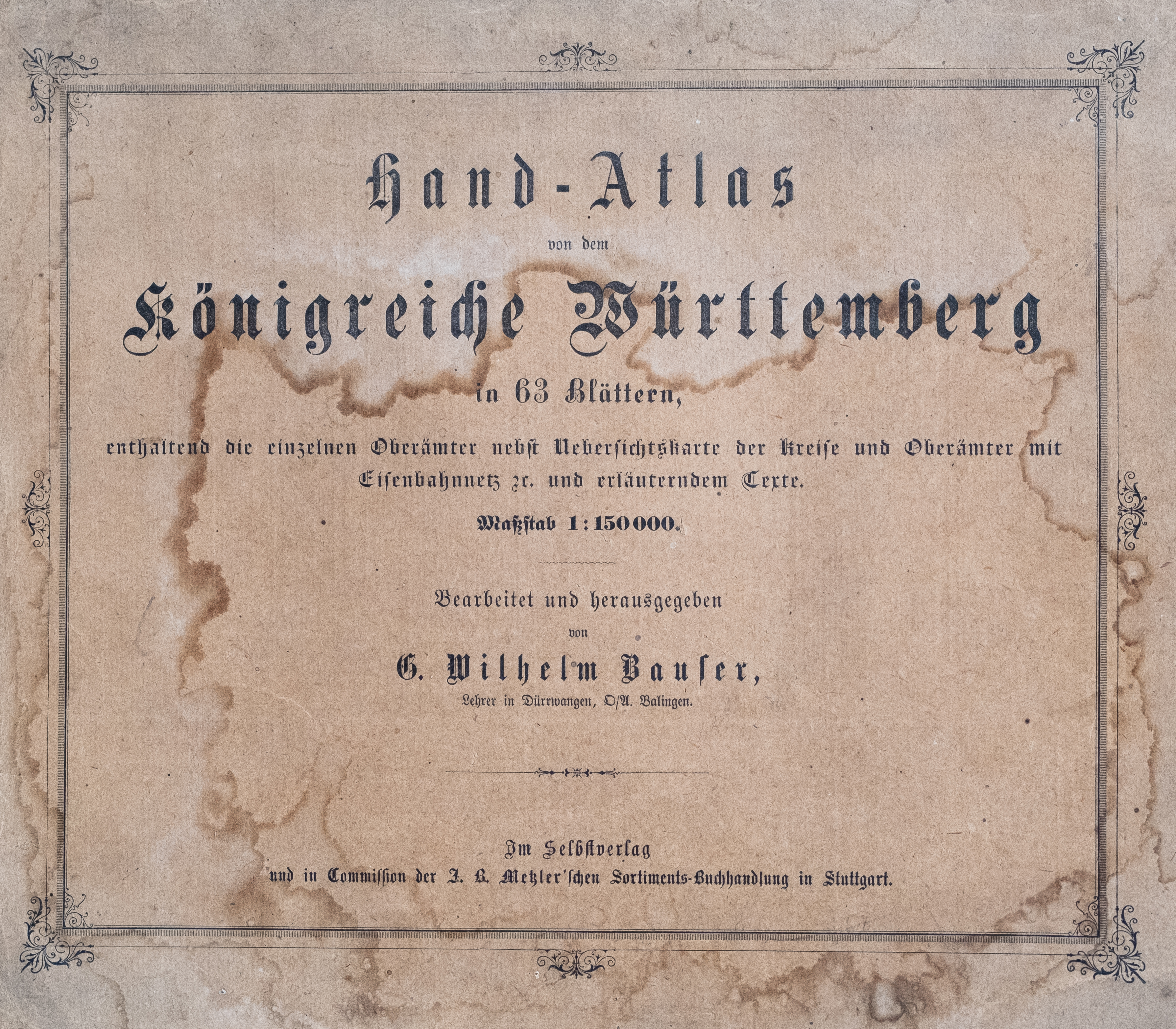 Bauser, G. Wilhelm: Hand-Atlas von dem Königreiche Württemberg in 63 Blättern, enthaltend die einzelnen Oberämter nebst Übersichtskarte der Kreise und Oberämter mit Eisenbahnnetz etc. und erläuterndem Texte. 